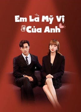 Xem phim Em Là Mỹ Vị Của Anh