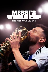 Xem phim Kỳ World Cup Của Messi: Huyền Thoại Tỏa Sáng - Messi's World Cup: The Rise of a Legend