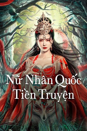 Xem phim Nữ Nhân Quốc Tiền Truyện