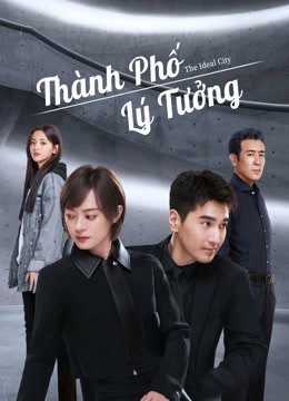 Xem phim Thành Phố Lý Tưởng